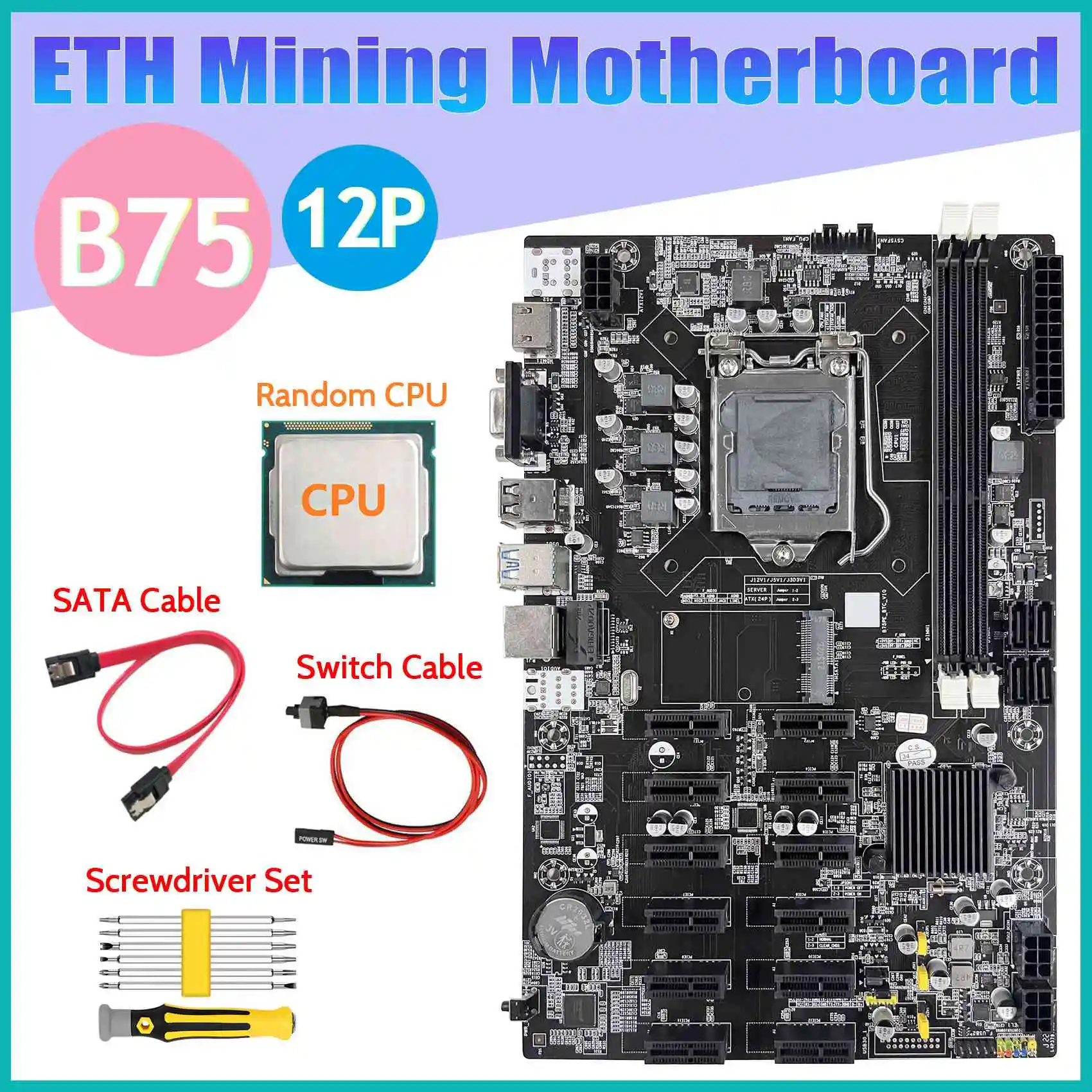 B75 ETH Ieguves Mātesplati 12 PCIE+Izlases CPU+Skrūvgriežu Komplekts+SATA Kabelis+Switch Kabeli LGA1155 B75 BTC Miner Mātesplati