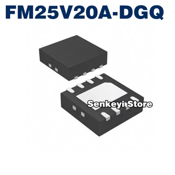 Jaunas oriģinālas FM25V20A-DGQ 25V20A-DGQ FM25V20 SMD DFN-8 pakete